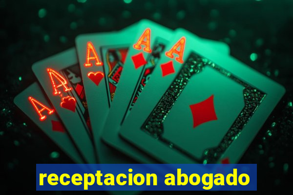 receptacion abogado