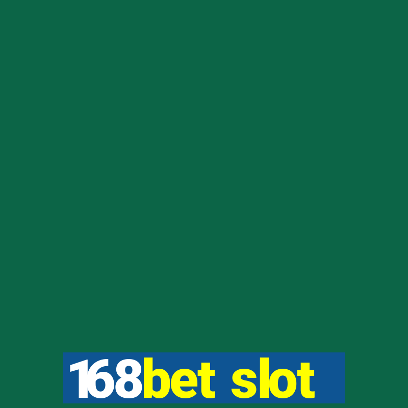 168bet slot