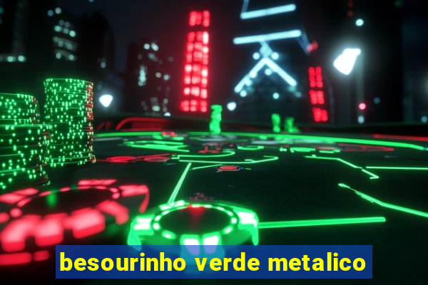 besourinho verde metalico