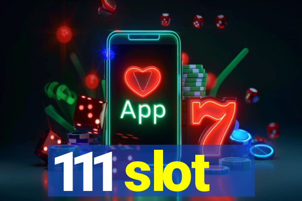 111 slot