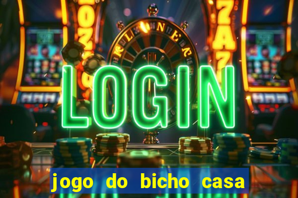 jogo do bicho casa de aposta