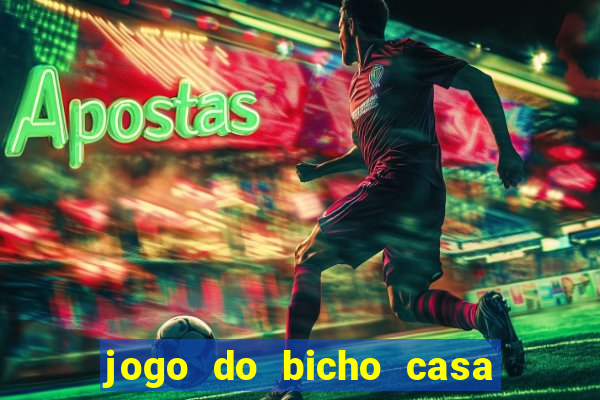 jogo do bicho casa de aposta