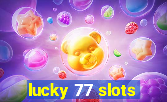 lucky 77 slots