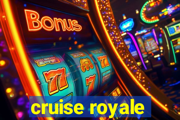 cruise royale