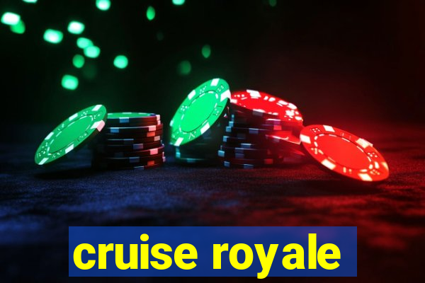 cruise royale