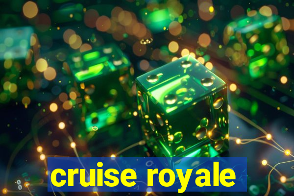 cruise royale