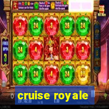 cruise royale