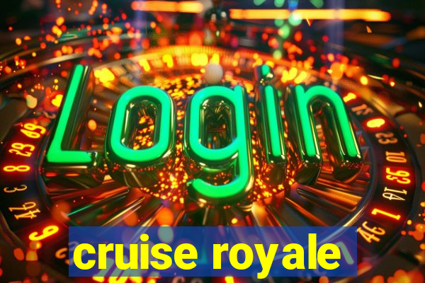 cruise royale