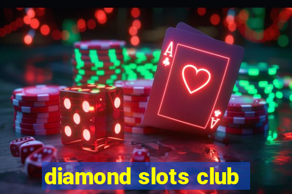 diamond slots club