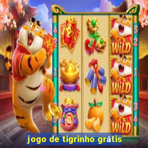 jogo de tigrinho grátis