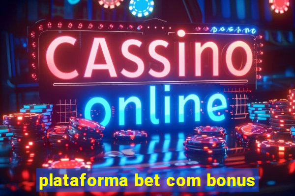 plataforma bet com bonus