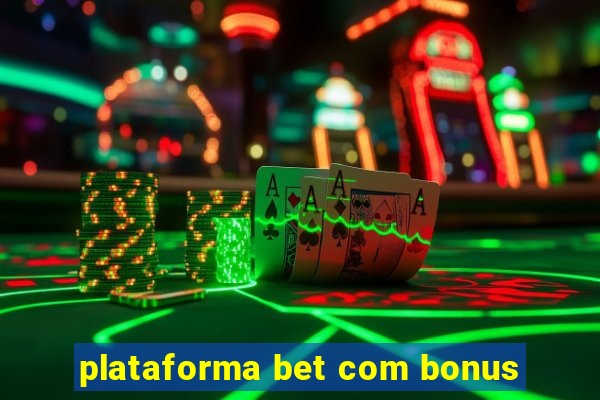 plataforma bet com bonus