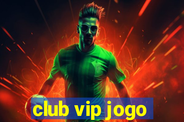 club vip jogo