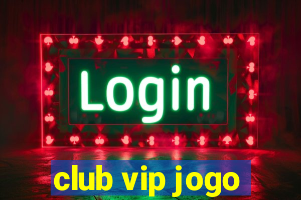 club vip jogo