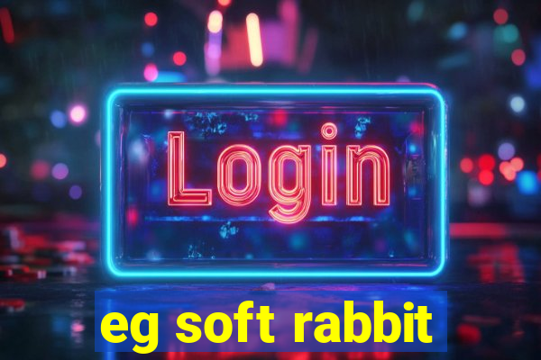 eg soft rabbit