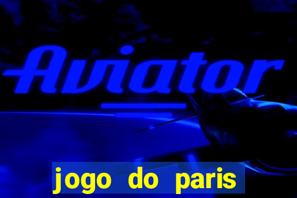 jogo do paris saint germain ao vivo