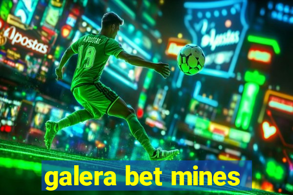 galera bet mines