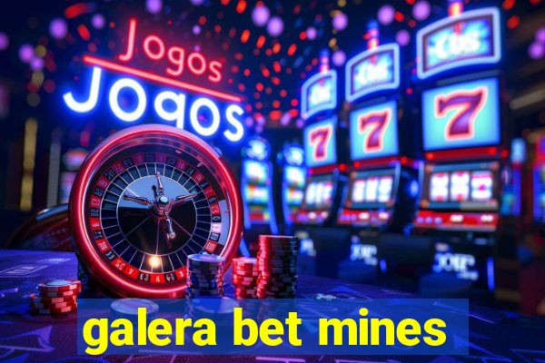 galera bet mines