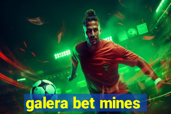 galera bet mines