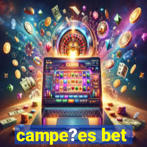 campe?es bet