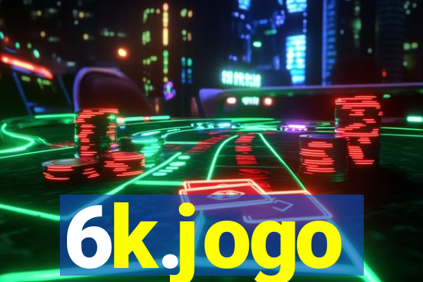 6k.jogo