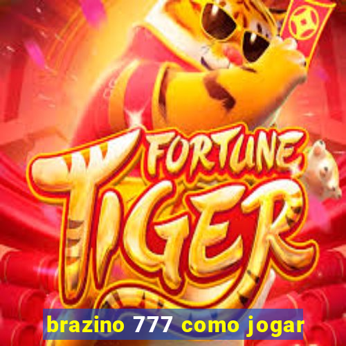 brazino 777 como jogar