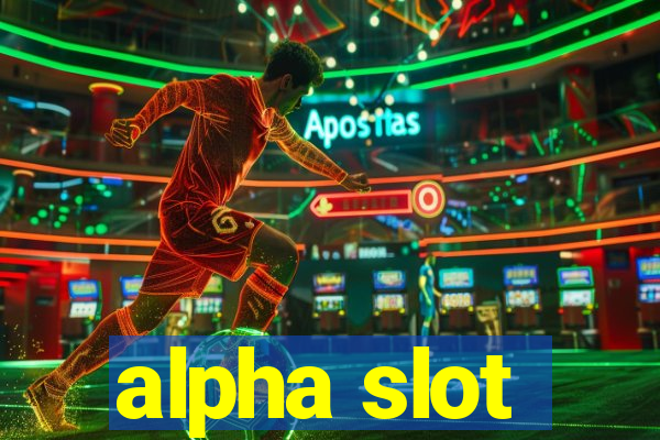 alpha slot