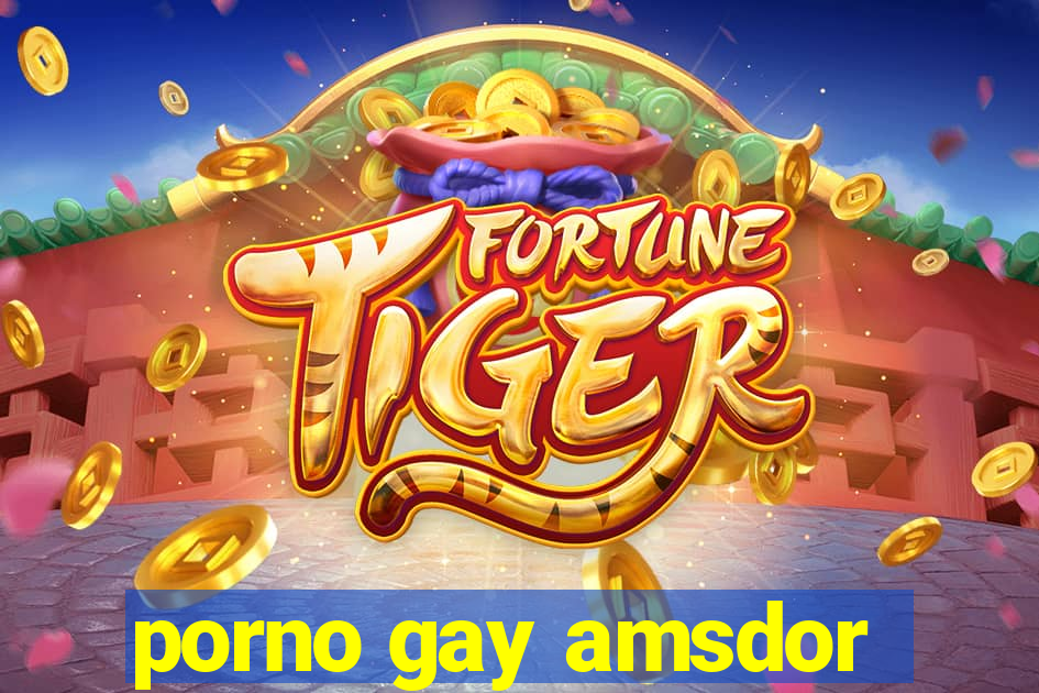 porno gay amsdor