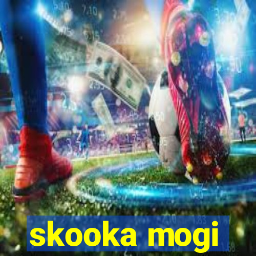 skooka mogi