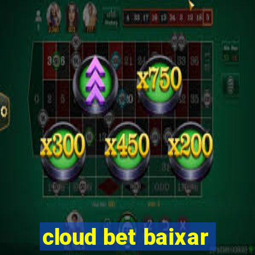 cloud bet baixar