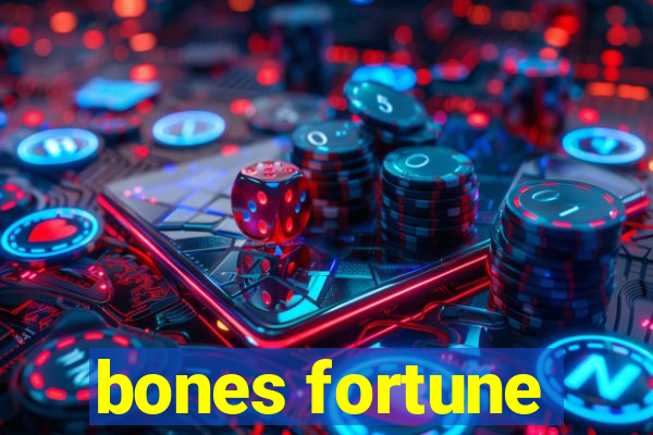 bones fortune