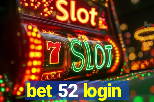 bet 52 login