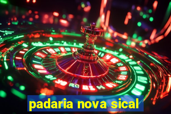 padaria nova sical