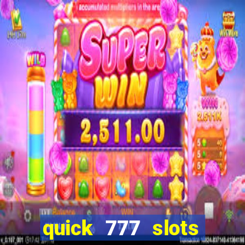 quick 777 slots paga mesmo