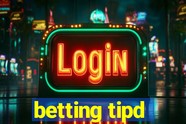 betting tipd