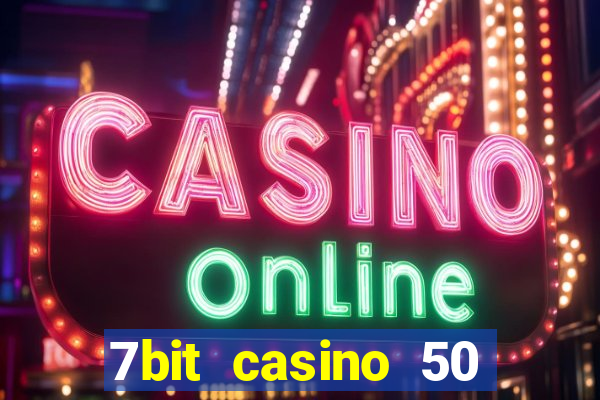 7bit casino 50 free spins