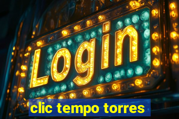 clic tempo torres