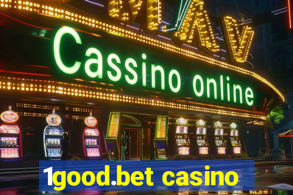 1good.bet casino