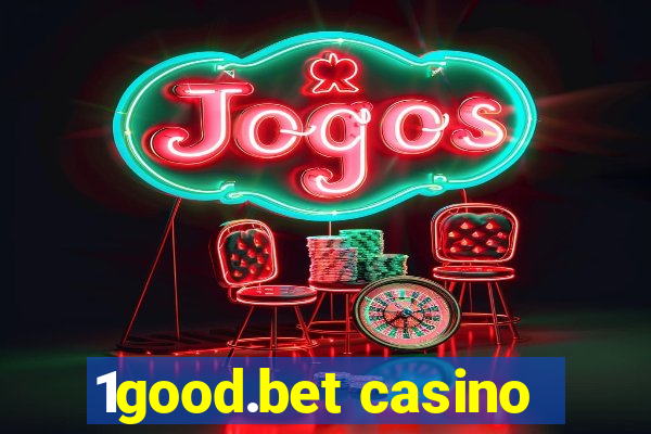 1good.bet casino