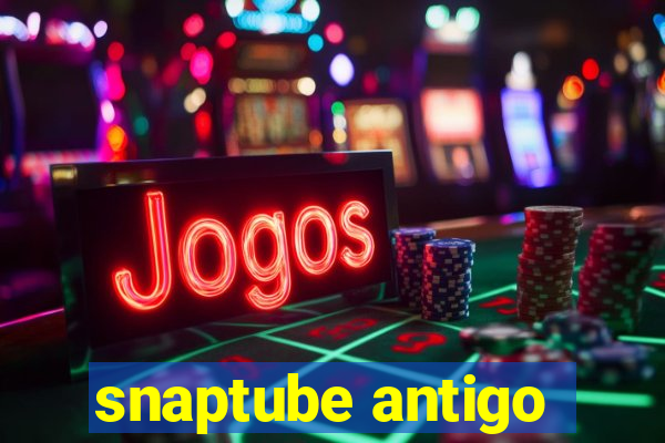 snaptube antigo