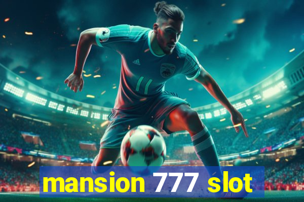 mansion 777 slot