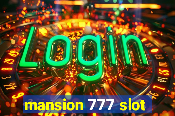 mansion 777 slot