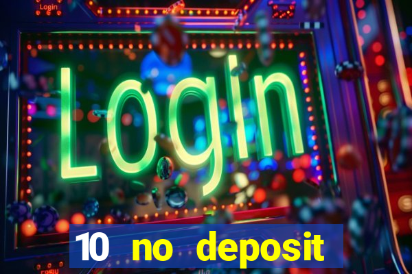 10 no deposit casino uk