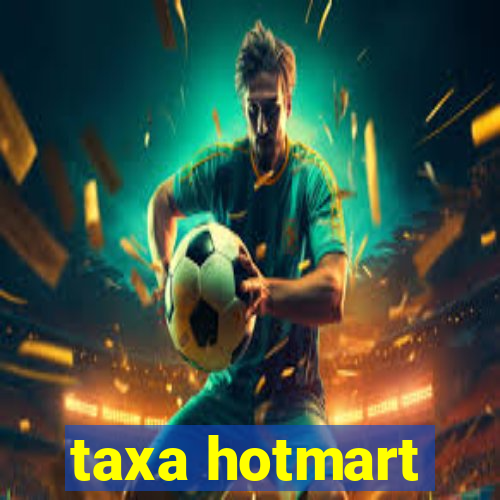 taxa hotmart