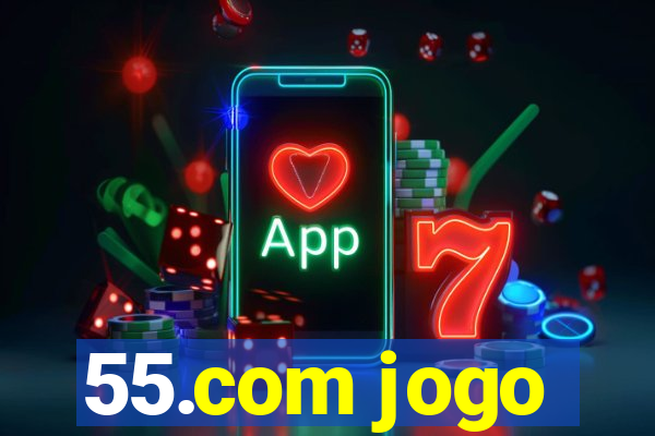 55.com jogo