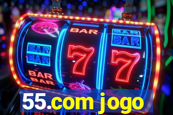 55.com jogo