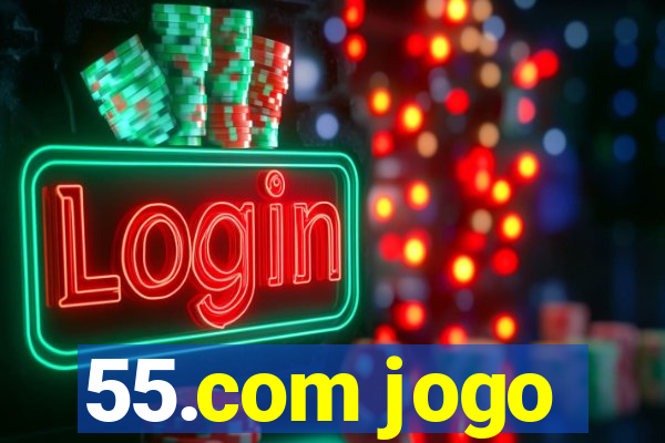 55.com jogo