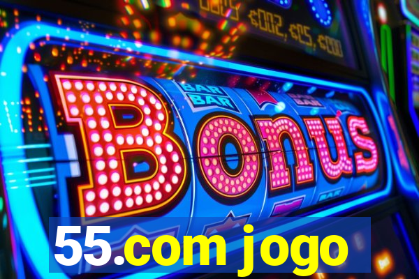 55.com jogo