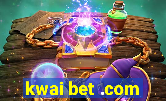 kwai bet .com