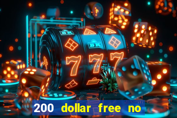 200 dollar free no deposit casino